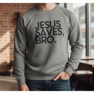 Alternative Jesus Saves Bro Sweatshirt Adult S‎ Gray Christian Faith Religious